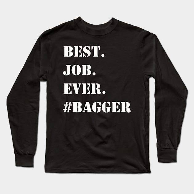 WHITE BEST JOB EVER #BAGGER Long Sleeve T-Shirt by Prairie Ridge Designs